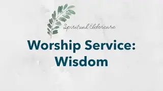 Dementia-friendly nondenominational church service: Wisdom