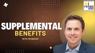 RELAC Supplemental Benefits Presentation with Tim Brown - Spring 2025 General Membership Meeting