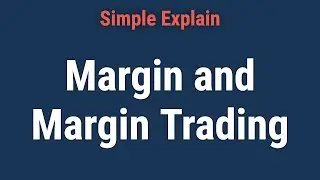 Margin and Margin Trading Explained Plus Advantages and Disadvantages
