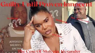 Is There a Presumption of  Guilt Until Proven Innocent? The Story of Malcolm Alexander