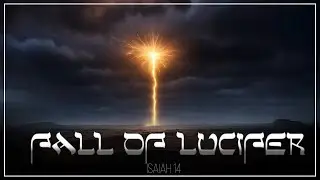 Isaiah 14 - Fall of Lucifer [with slides]