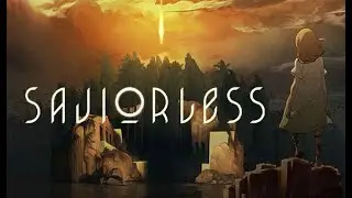 Saviorless Playthrough (Try To Become A Savior)