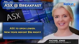 ASX to open lower. New Hope report $1b profit
