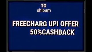 FREECHARG UPI OFFER 50%CASHBACK