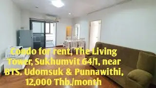 Condo for rent, The Living Tower,  near BTS Udomsuk & Punnawithi, Full furnished. 12,000 Thb./month