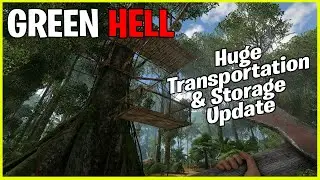 ОГРОМНОЕ обновление системы хранения и транспортировки для Green Hell
