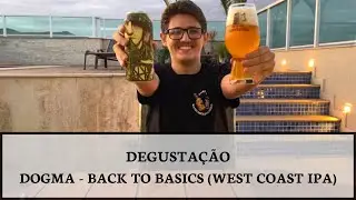DEGUSTA&Ccedil;&Atilde;O - BACK TO BASICS (WEST COAST IPA) - DOGMA