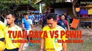 (full highlights)Babak pertama TUAH RAYA sungai Raya VS PSWH wajuk hulu/ Pontianak