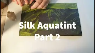 Silk Aquatint Part 2 with Hannah Skoonberg