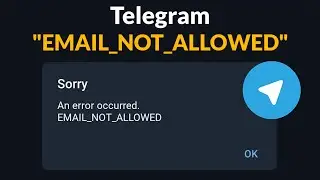 Telegram - Sorry - An Error Occurred - Email Not Allowed - Android - 2026 - Fix