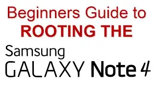 NOOB? How to Root the Galaxy Note 4