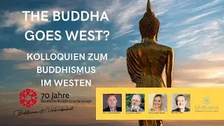 The Buddha Goes West? &ndash; Kolloquien zum Buddhismus im Westen