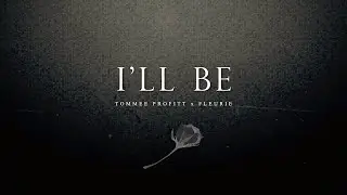 I'll Be (Wedding Version) - Tommee Profitt & Fleurie