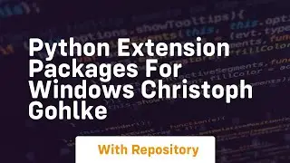 python extension packages for windows christoph gohlke