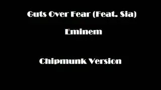 Guts Over Fear (Feat. Sia) - Eminem (Chipmunk Version)
