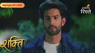 Shakti | Vedant Escapes from Jail | Highlights Ep - 229 | Colors Rishtey