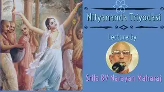 || Nityananda Triyodasi || Lecture by ||Srila BV Narayan Maharaj|| in [English]
