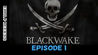 BlackWake [Early Access] #1 - Serving on a large ship