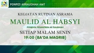 SIARAN ULANG KEGIATAN RUTINAN ASRAMA MAULID AL HABSYI | PONDOK PESANTREN AR RAUDHAH [18Januari 2026]