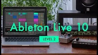 Ableton Live 10 For Beginners Level 2 Tutorial - Insert and Send Return Effects