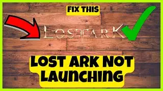 Lost Ark Not Launching Problem 2023 || Lost Ark Steam Launch issue FIXED || Windows 11 / 10