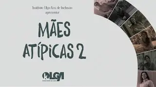 Mães Atípicas II -  Eliana Ribeiro Neves