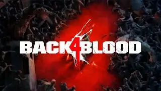 Знакомство с новым миром. Back 4 Blood #1