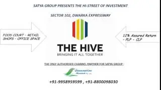 9958959599, satya the hive sector 102, satya the hive dwarka expressway,