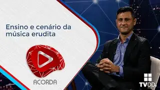 Acorda - Ensino e cen&aacute;rio da m&uacute;sica erudita