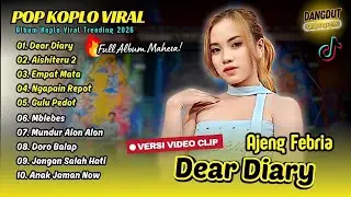 Ajeng Febria - DEAR DIARY - AISHITERU 2 - EMPAT MATA - NGAPAIN REPOT || FULL ALBUM DANGDUT KOPLO