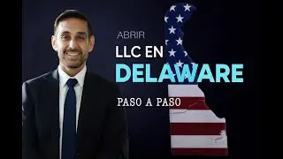 Cómo abrir una LLC en Delaware | Paso a Paso (2025)
