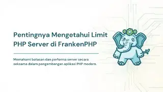 Pentingnya Mengetahui Limit PHP Server di FrankenPHP