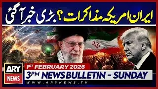 Iran-US talks, possibility of easing tensions || ARY News 3 PM Bulletin | 1st Feb 2026