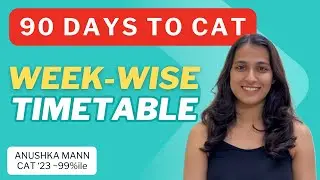 90 Days to CAT | Week-wise Timetable | Roadmap to 99% in 3 Months