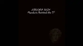 Arrayan Path - 'Road to Macedonia' -2024 feat. Paris Lambrou