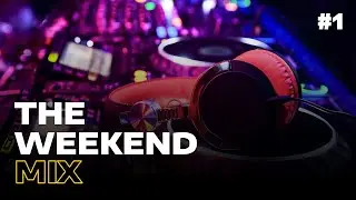 The Weekend Mix #1 | Mixed by DJ Dotwood