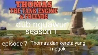 Thomas the tank engine season 1 episode 7 Thomas dan kereta mogok dub nguawur
