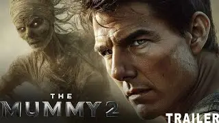 The Mummy 2 (2026) - Tom Cruise,Jennifer Lawrence | Concept Trailer #2 