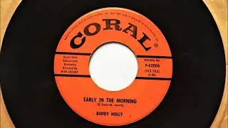 Early In The Morning , Buddy Holly , 1958