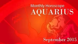 Aquarius Monthly Horoscopes For September 2015
