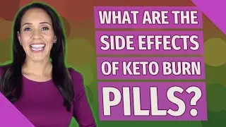 What are the side effects of keto burn pills?