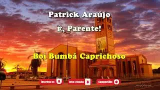 Karaok&ecirc; - &Ecirc;, Parente! - Boi Bumb&aacute; Caprichoso