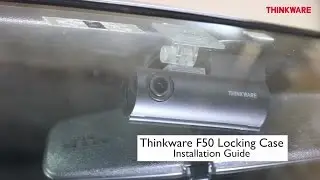Thinkware F50 Anti-Tampering Case Installation Video