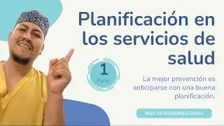 PLANIFICACI&Oacute;N (enfermer&iacute;a/ salud) 1ra parte