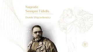 Nagroda Semper Fidelis 2025 &ndash; Dymitr Wojciechowicz