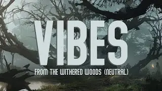 D&D Background Music: Vibes From The Withered Woods (Neutral Atmosphere)