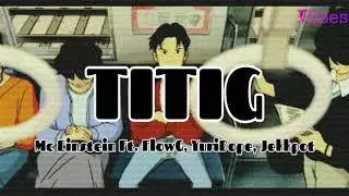Titig (Lyrics) - Mc Einstein ft. FlowG, Yuri Dope, Jekkpot