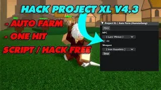 [ROBLOX] HACK PROJECT XL V4.3 AUTO FARM, ONE HIT / SCRIPT NEW
