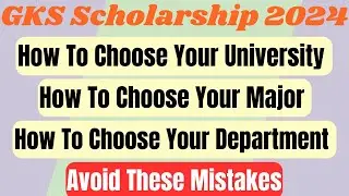 GKS/KGSP Scholarship Program 2024 Choosing University | Choosing Major | Choosing Department