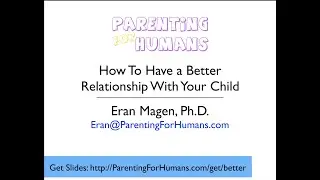 How to Have a Better Relationship with Your Child or Teen - Parent Forum (English)